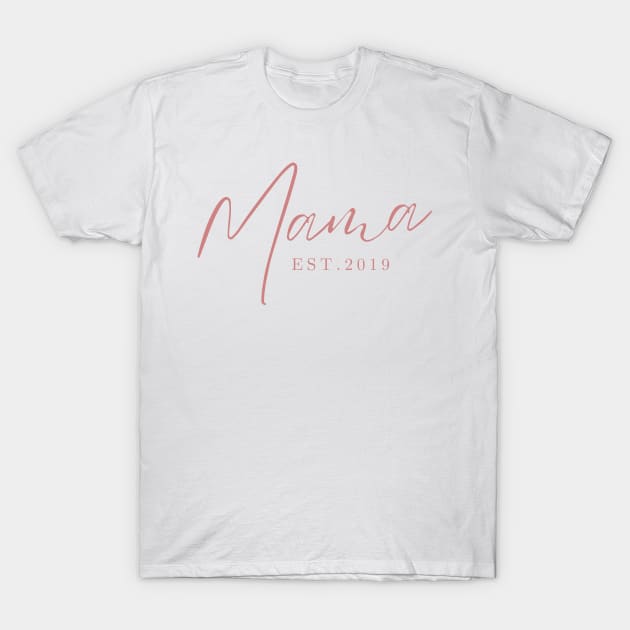 Mama Est. 2019 T-Shirt by Life Happens Tee Shop